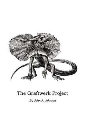 The Graftwerk Project de John F. Johnson