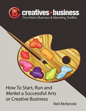 The Artist's Business and Marketing Toolbox de Neil McKenzie