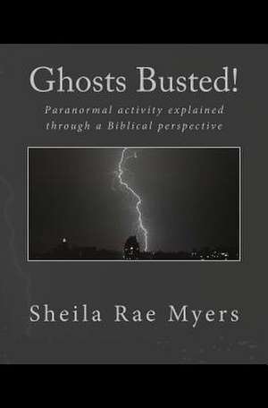 Ghosts Busted! de Sheila Rae Myers