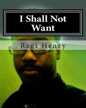 I Shall Not Want de Regi Henry