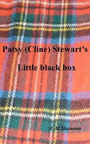 Patsy (Cline) Stewart's Little Black Box de E. M. Shannon