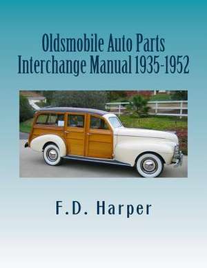 Oldsmobile Auto Parts Interchange Manual 1935-1952 de F. D. Harper