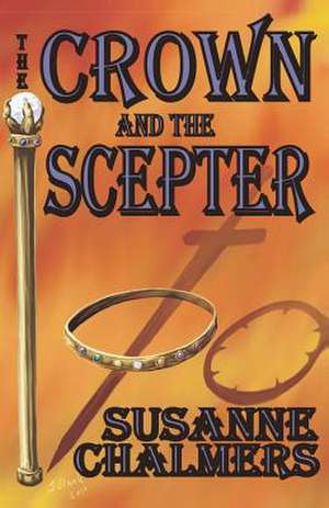 The Crown and the Scepter de Susanne Chalmers