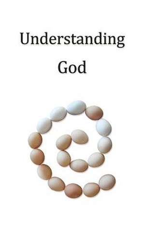 Understanding God de Anonymous