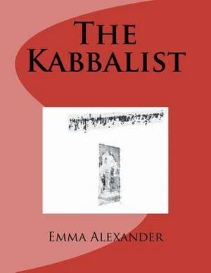 The Kabbalist de Emma Alexander