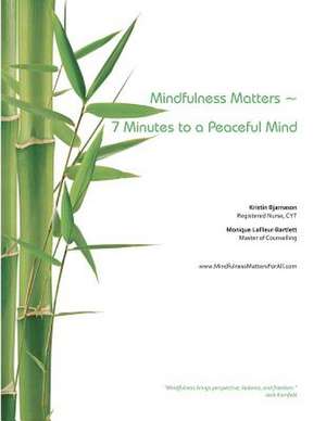 Mindfulness Matters de Kristin Bjarnason Rn