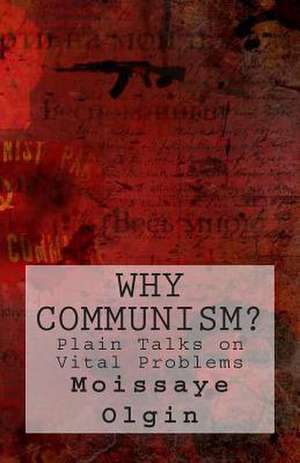 Why Communism? de Moissaye J. Olgin