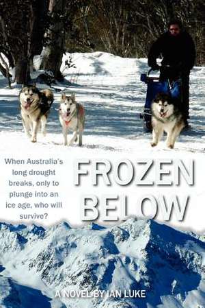 Frozen Below de MR Ian R. Luke