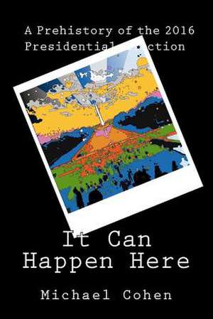 It Can Happen Here de Michael Cohen