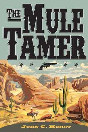 The Mule Tamer de MR John C. Horst