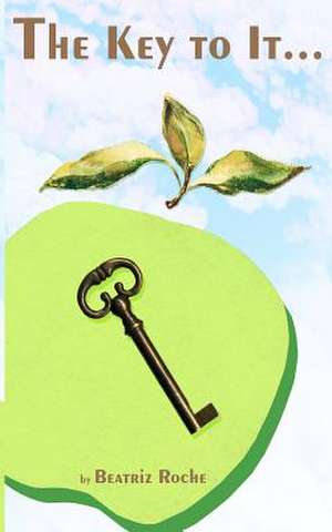 The Key to It... de Beatriz Roche