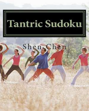 Tantric Sudoku de Shen Chen