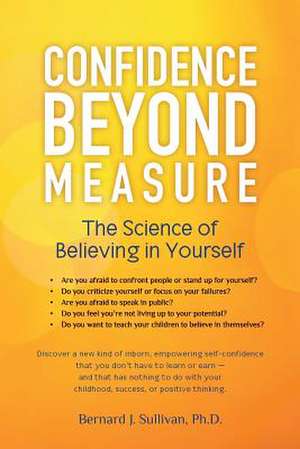 Confidence Beyond Measure de Bernard J. Sullivan Ph. D.