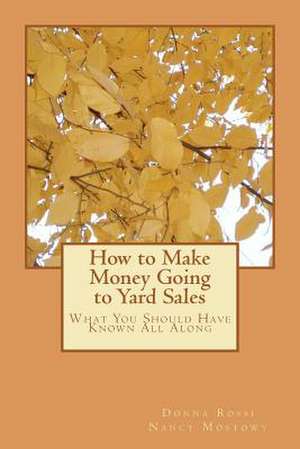 How to Make Money Going to Yard Sales de Donna Lynn Rossi