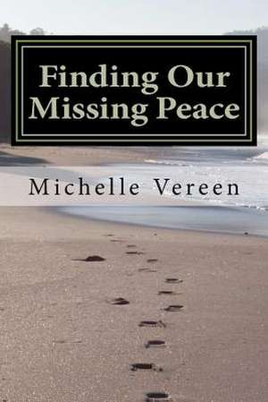 Finding Our Missing Peace de Michelle Vereen