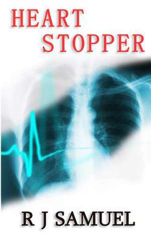 Heart Stopper de R. J. Samuel