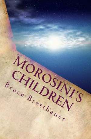 Morosini's Children de Bruce H. Bretthauer