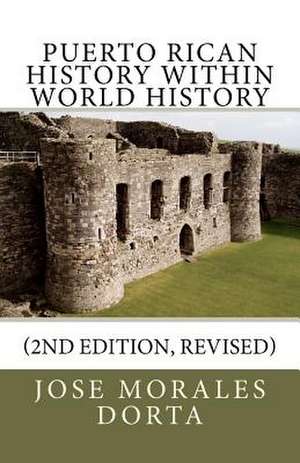 Puerto Rican History Within World History (2nd Edition, Revised) de Jose Morales Dorta