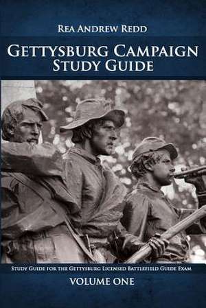 Gettysburg Campaign Study Guide, Volume One de Rea Andrew Redd