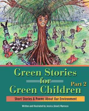 Green Stories for Green Children, Part 2 de Jessica Arael Marrocco