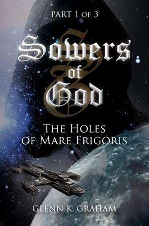 Sowers of God de Glenn K. Graham