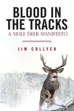 Blood in the Tracks de Jim Collyer