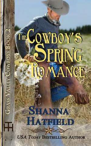 The Cowboy's Spring Romance de Shanna Hatfield