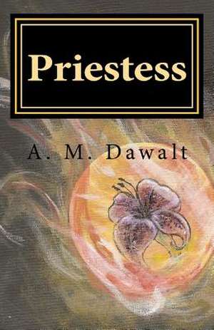 Priestess de A. M. Dawalt