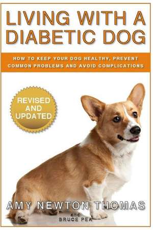 Living with a Diabetic Dog de Amy Newton Thomas