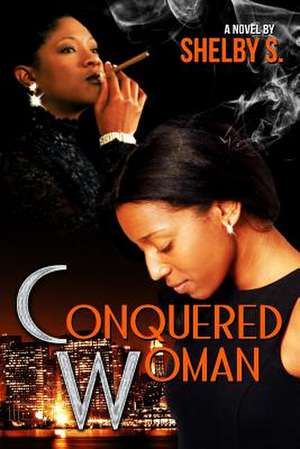 The Conquered Woman de Shelby S