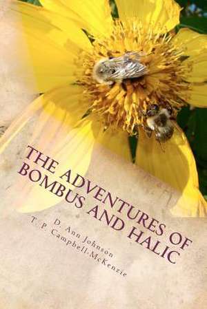 The Adventures of Bombus and Halic de MS D. Ann Johnson