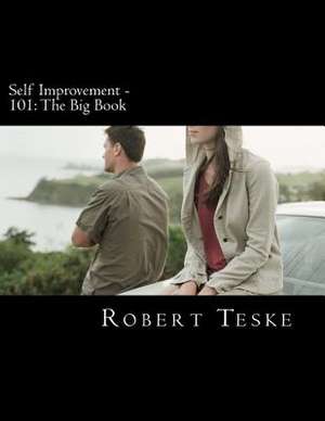 Self Improvement - 101 de MR Robert K. Teske Jr