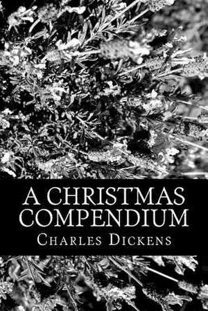 A Christmas Compendium de Charles Dickens