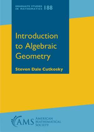 Introduction to Algebraic Geometry de Steven Dale Cutkosky