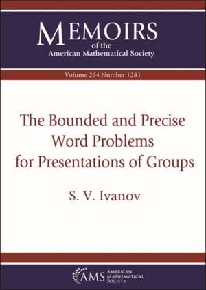 Bounded and Precise Word Problems for Presentations of Groups de S.V. Ivanov