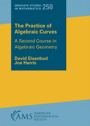 The Practice of Algebraic Curves de David Eisenbud