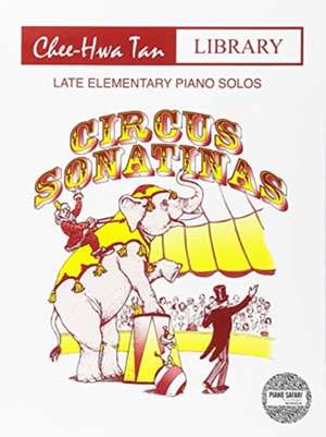 TAN, C: CIRCUS SONATINAS PIANO de CHEE-HWA TAN