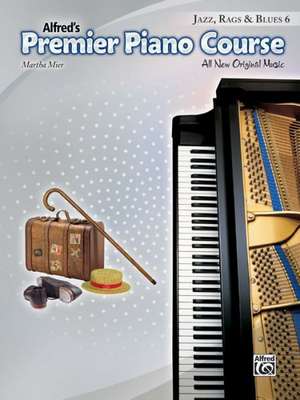 Premier Piano Course -- Jazz, Rags & Blues, Bk 6: All New Original Music de Martha Mier