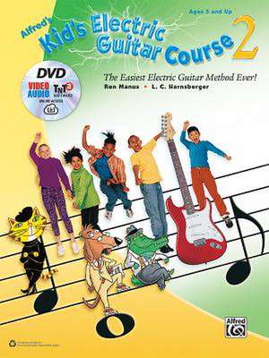 Alfred's Kid's Electric Guitar Course 2: The Easiest Electric Guitar Method Ever!, Book, DVD & Online Audio, Video & Software de Ron Manus