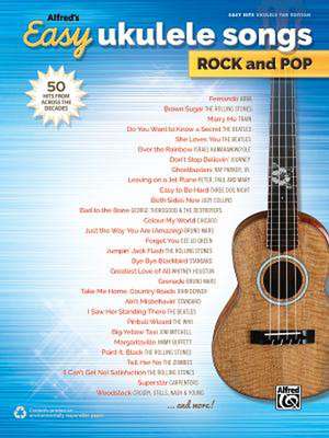 Alfred's Easy Ukulele Songs -- Rock & Pop: 50 Hits from Across the Decades de Alfred Publishing