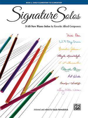 Signature Solos, Bk 1: 9 All-New Piano Solos by Favorite Alfred Composers de Gayle Kowalchyk