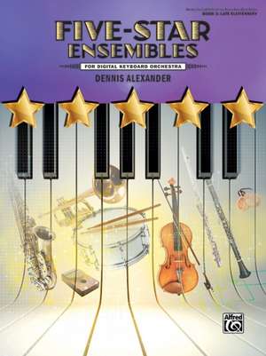 Five-Star Ensembles, Bk 3 de Dennis Alexander