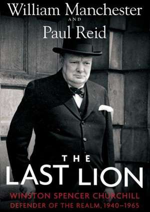 The Last Lion: Defender of the Realm, 1940-1965 de William Manchester