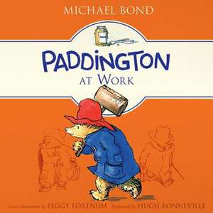 Paddington at Work de Michael Bond