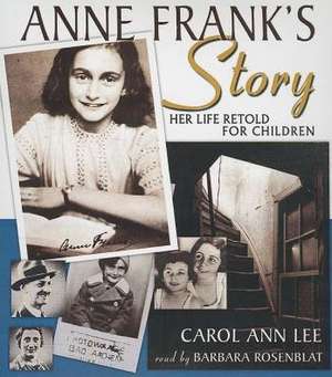 Anne Frank's Story: Her Life Retold for Children de Carol Ann Lee