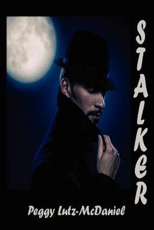 Stalker de Peggy Lutz McDaniel