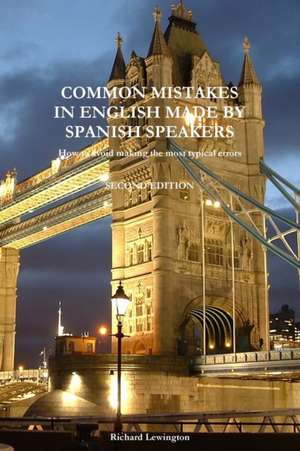 Common Mistakes in English Made by Spanish Speakers de Richard Lewington