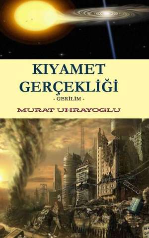 Kiyamet Gercekl de Murat Uhrayoglu