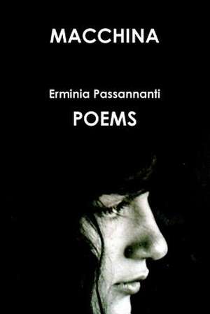 Macchina. Poems de Erminia Passannanti