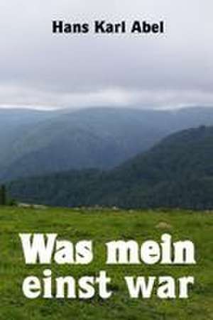 Was mein einst war de Hans Karl Abel